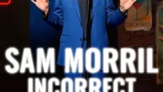 Sam Morril: Incorrect สรุปฉากท้ายเครดิต (End Credit) และเรื่องย่อ